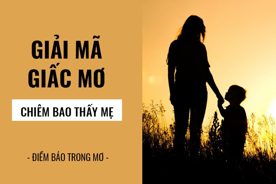 Nằm mơ thấy mẹ đã mất về