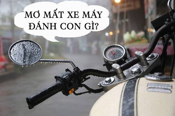 Mơ mất xe máy đánh con gì? 