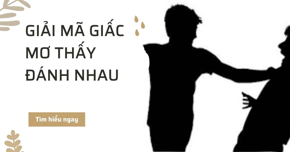 Giải mã chi tiết các giấc mơ thấy đánh nhau